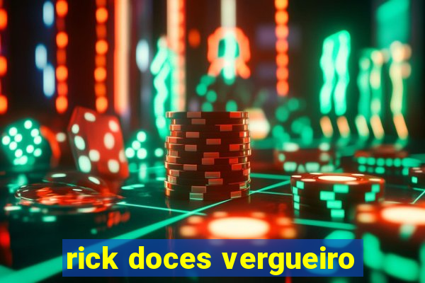 rick doces vergueiro